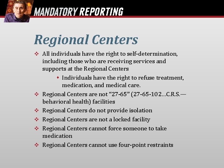 Regional Centers All individuals have the right to self-determination, including those who are receiving