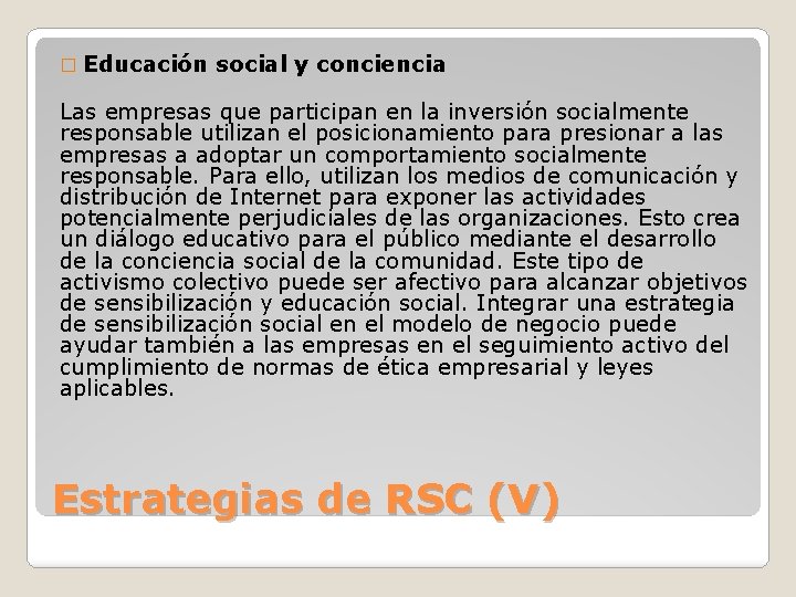 � Educación social y conciencia Las empresas que participan en la inversión socialmente responsable