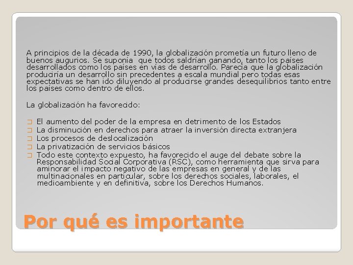 A principios de la década de 1990, la globalización prometía un futuro lleno de