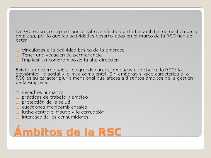 La RSC es un concepto transversal que afecta a distintos ámbitos de gestión de