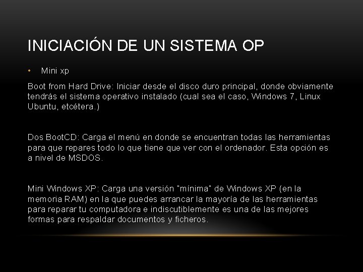 INICIACIÓN DE UN SISTEMA OP • Mini xp Boot from Hard Drive: Iniciar desde