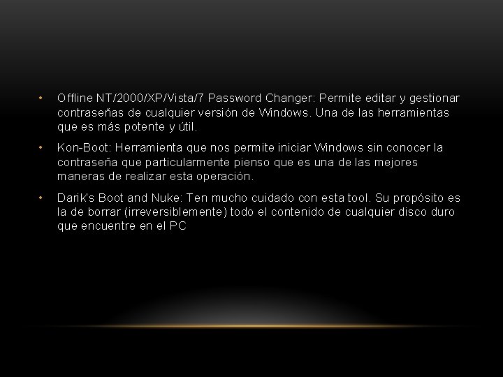  • Offline NT/2000/XP/Vista/7 Password Changer: Permite editar y gestionar contraseñas de cualquier versión