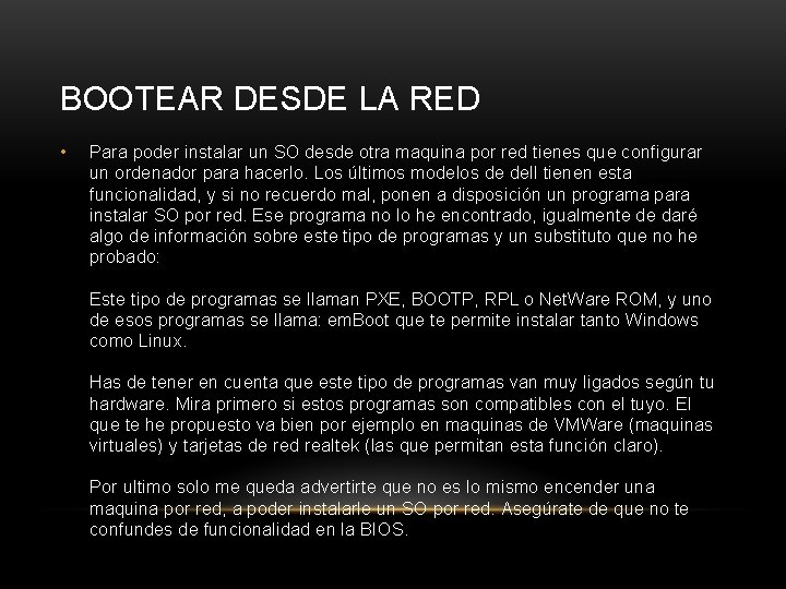 BOOTEAR DESDE LA RED • Para poder instalar un SO desde otra maquina por