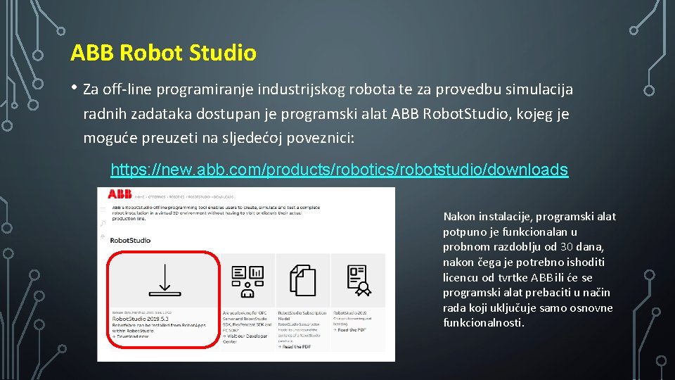 ABB Robot Studio • Za off-line programiranje industrijskog robota te za provedbu simulacija radnih