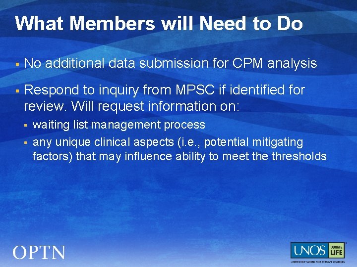 What Members will Need to Do § No additional data submission for CPM analysis