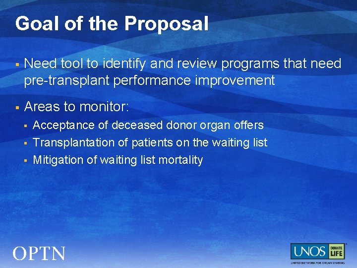 Goal of the Proposal § Need tool to identify and review programs that need