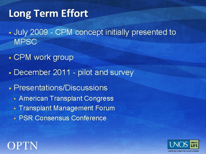 Long Term Effort § July 2009 - CPM concept initially presented to MPSC §