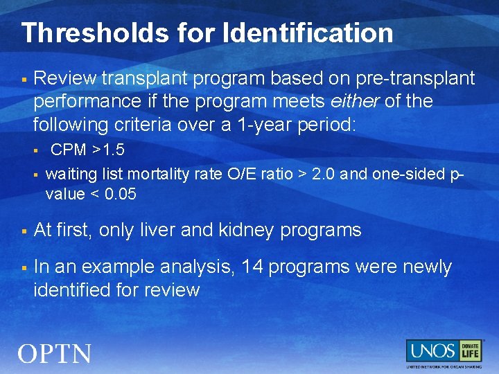 Thresholds for Identification § Review transplant program based on pre-transplant performance if the program