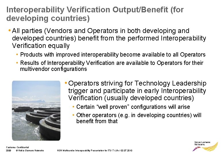 Interoperability Verification Output/Benefit (for developing countries) • All parties (Vendors and Operators in both