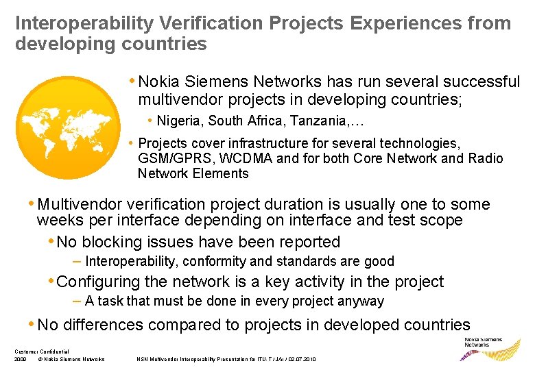 Interoperability Verification Projects Experiences from developing countries • Nokia Siemens Networks has run several