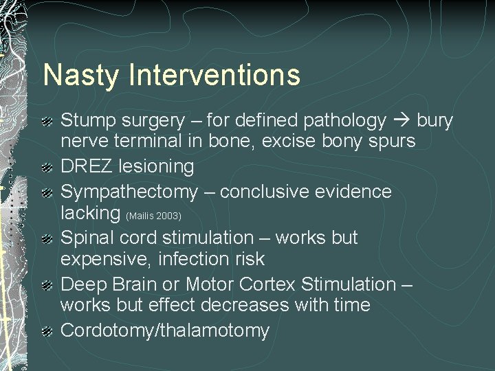 Nasty Interventions Stump surgery – for defined pathology bury nerve terminal in bone, excise