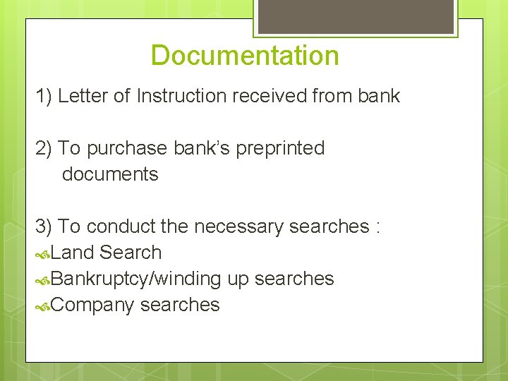 Documentation 1) Letter of Instruction received from bank 2) To purchase bank’s preprinted documents