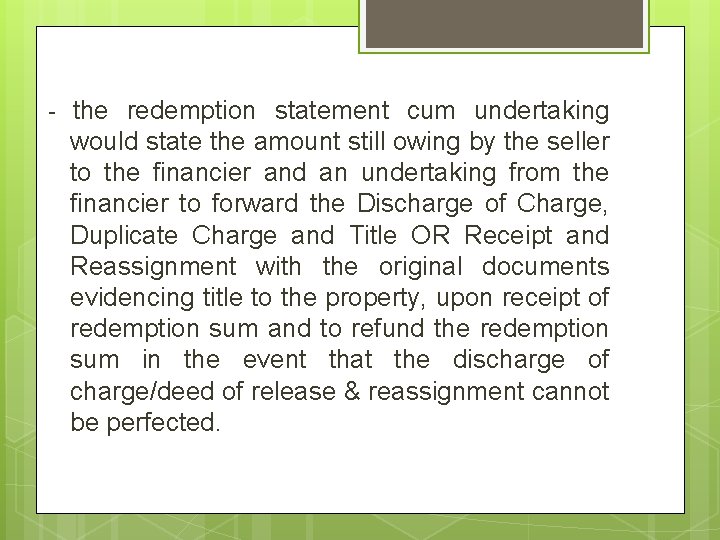 - the redemption statement cum undertaking would state the amount still owing by the