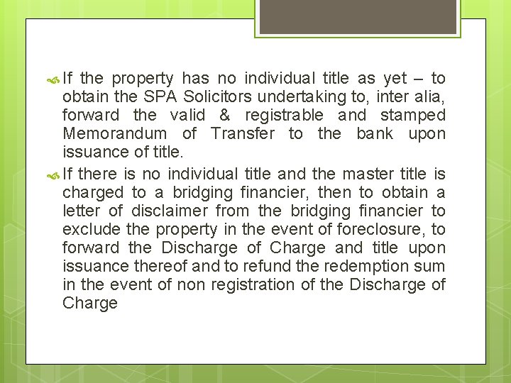  If the property has no individual title as yet – to obtain the