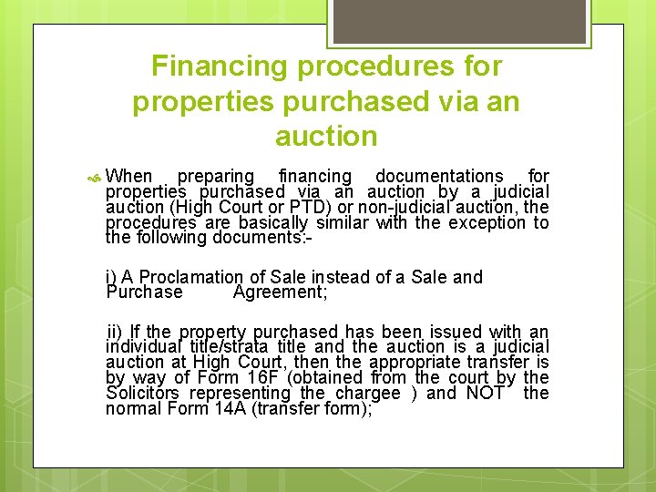 Financing procedures for properties purchased via an auction When preparing financing documentations for properties