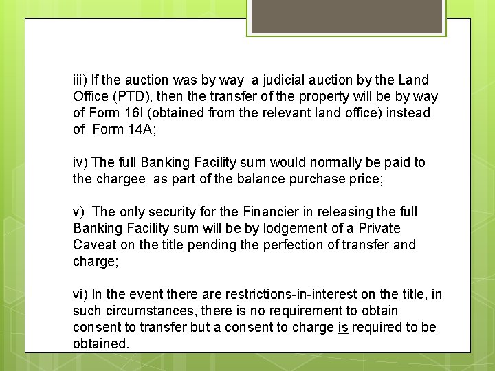 iii) If the auction was by way a judicial auction by the Land Office