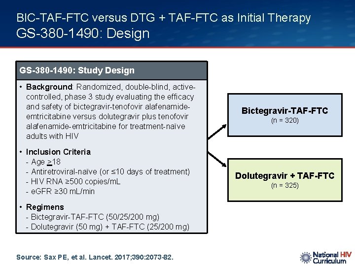 BIC-TAF-FTC versus DTG + TAF-FTC as Initial Therapy GS-380 -1490: Design GS-380 -1490: Study
