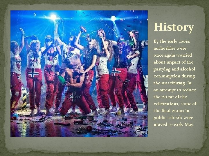 History By the early 2000 s authorities were once again worried about impact of
