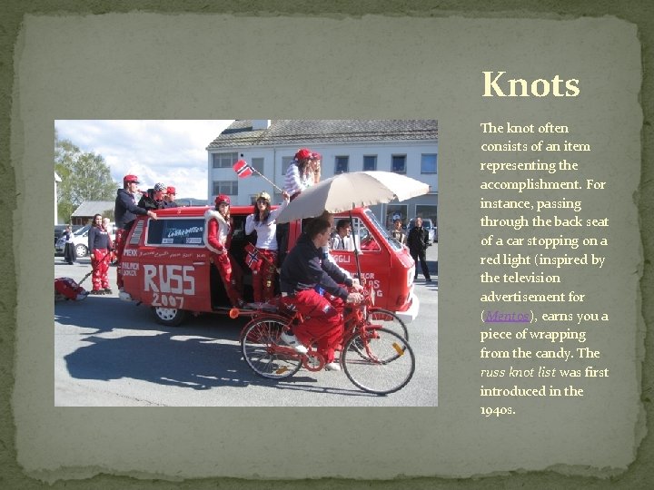 Knots The knot often consists of an item representing the accomplishment. For instance, passing