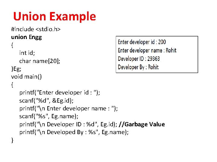 Union Example #include <stdio. h> union Engg { int id; char name[20]; }Eg; void