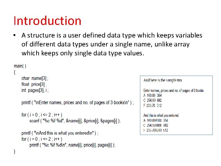 Introduction • A structure is a user defined data type which keeps variables of Introduction • A structure is a user defined data type which keeps variables of