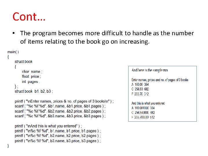 Cont… • The program becomes more difficult to handle as the number of items Cont… • The program becomes more difficult to handle as the number of items