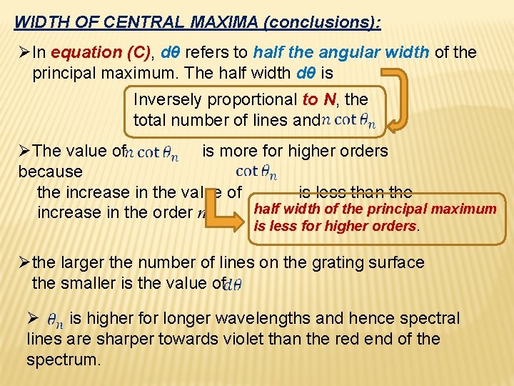 WIDTH OF CENTRAL MAXIMA (conclusions): ØIn equation (C), dθ refers to half the angular