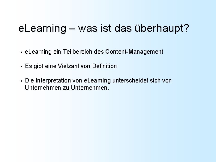 e. Learning – was ist das überhaupt? § e. Learning ein Teilbereich des Content-Management