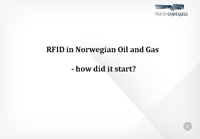 RFID in Norwegian Oil and Gas - how did it start? 3 
