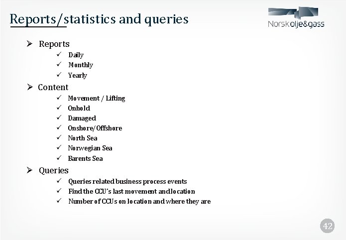 Reports/statistics and queries Ø Reports ü Daily ü Monthly ü Yearly Ø Content ü