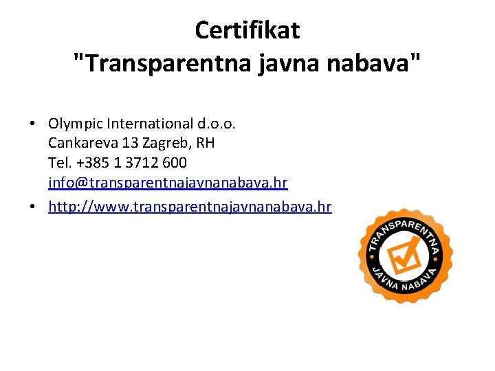 Certifikat "Transparentna javna nabava" • Olympic International d. o. o. Cankareva 13 Zagreb, RH