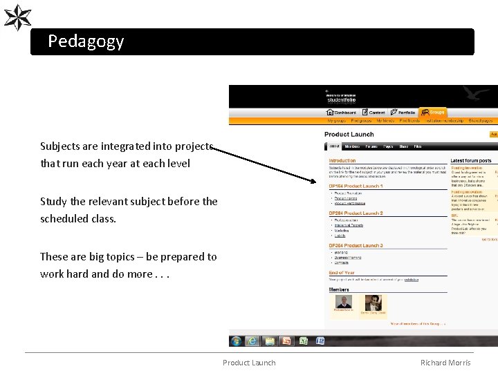 Pedagogy Subjects are integrated into projects that run each year at each level Study