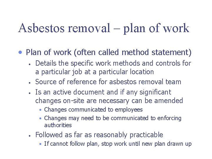 Asbestos removal – plan of work • Plan of work (often called method statement)