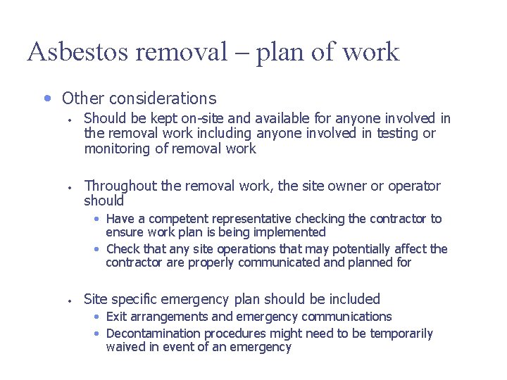 Asbestos removal – plan of work • Other considerations • • Should be kept