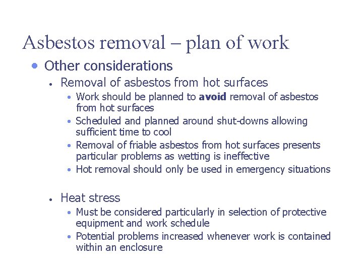 Asbestos removal – plan of work • Other considerations • Removal of asbestos from