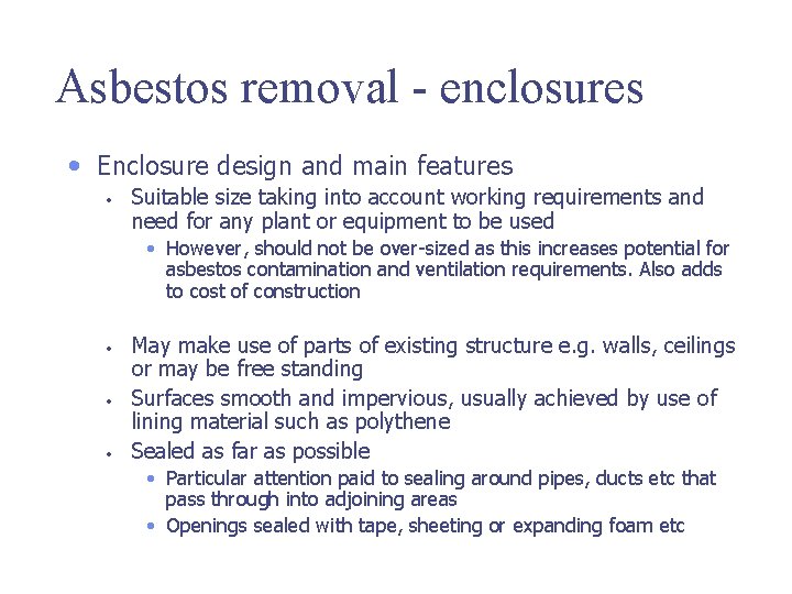 Asbestos removal - enclosures • Enclosure design and main features • Suitable size taking