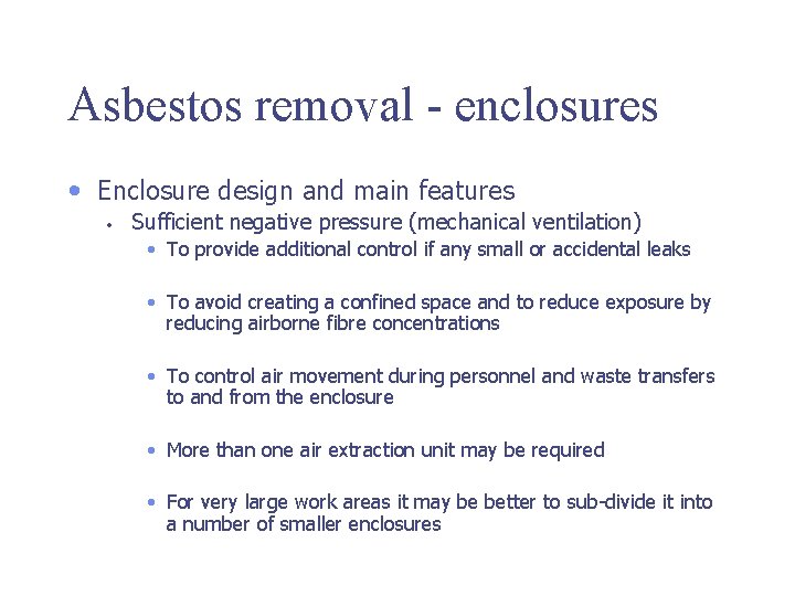 Asbestos removal - enclosures • Enclosure design and main features • Sufficient negative pressure