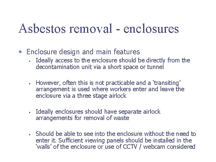Asbestos removal - enclosures • Enclosure design and main features • • Ideally access