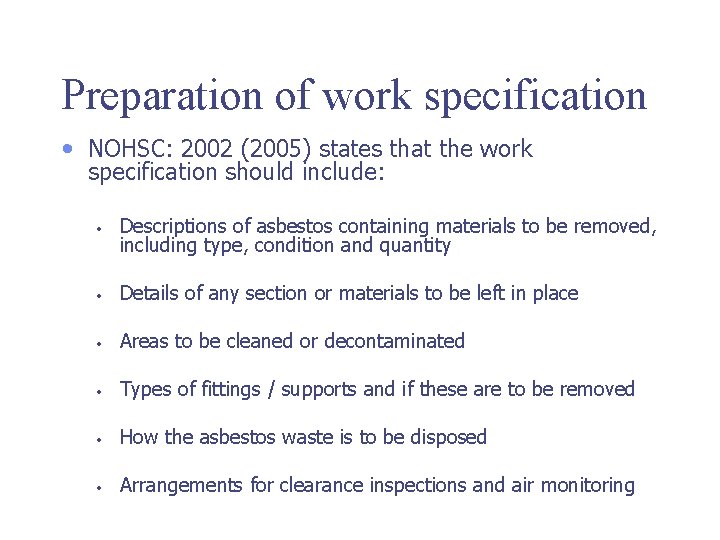 Preparation of work specification • NOHSC: 2002 (2005) states that the work specification should