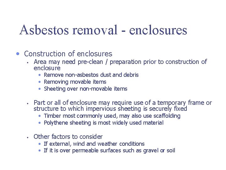 Asbestos removal - enclosures • Construction of enclosures • Area may need pre-clean /