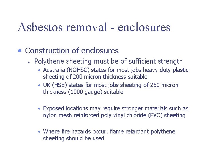 Asbestos removal - enclosures • Construction of enclosures • Polythene sheeting must be of