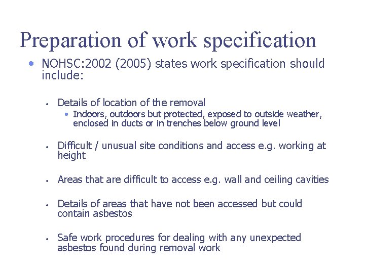 Preparation of work specification • NOHSC: 2002 (2005) states work specification should include: •