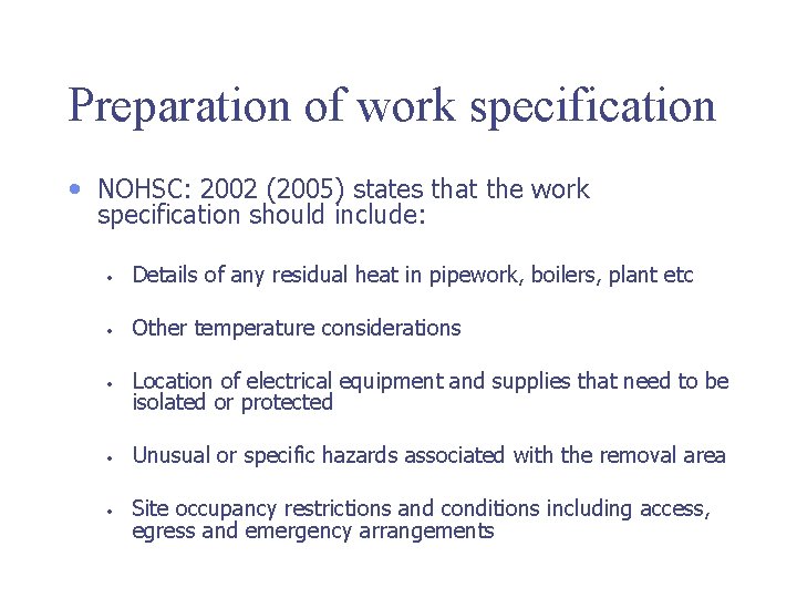 Preparation of work specification • NOHSC: 2002 (2005) states that the work specification should