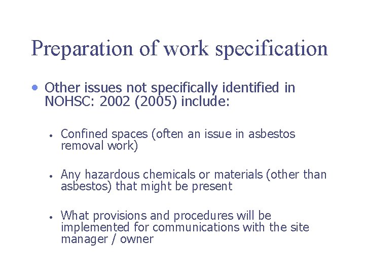 Preparation of work specification • Other issues not specifically identified in NOHSC: 2002 (2005)