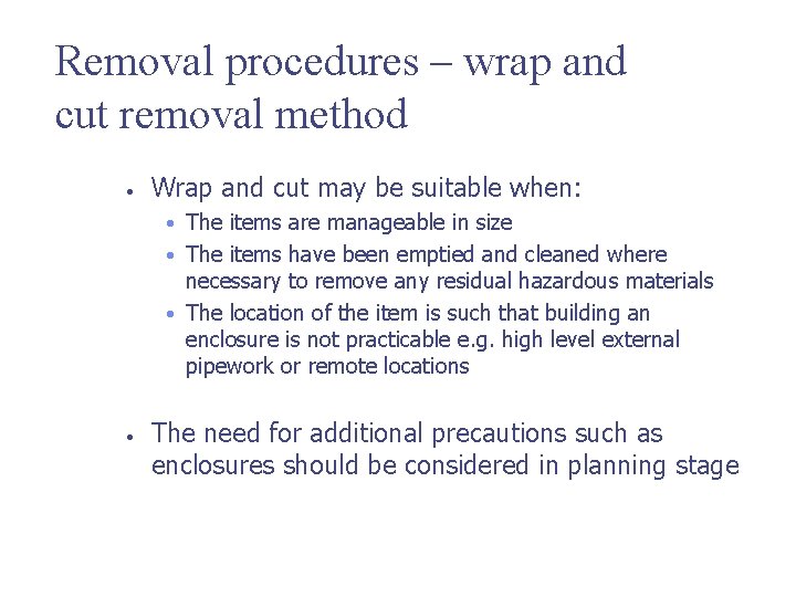 Removal procedures – wrap and cut removal method • Wrap and cut may be