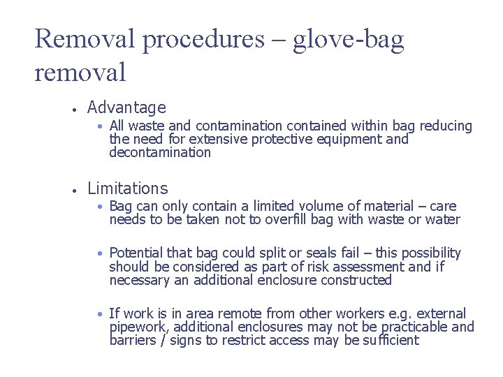 Removal procedures – glove-bag removal • Advantage • All waste and contamination contained within