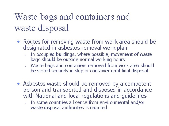 Waste bags and containers and waste disposal • Routes for removing waste from work