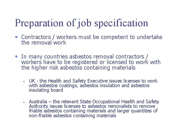 Preparation of job specification • Contractors / workers must be competent to undertake the