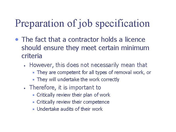 Preparation of job specification • The fact that a contractor holds a licence should