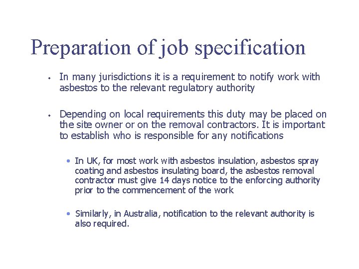 Preparation of job specification • • In many jurisdictions it is a requirement to